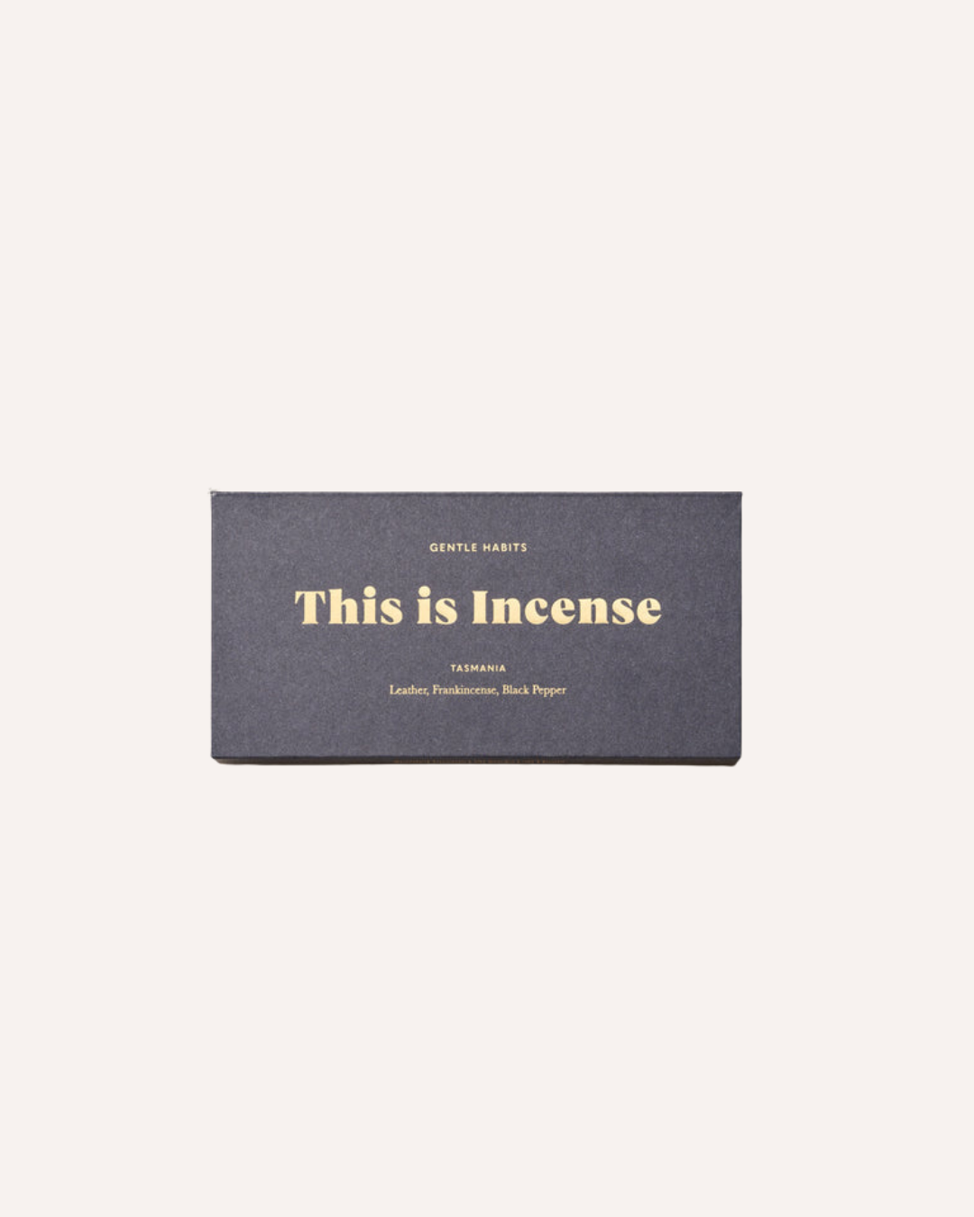 GENTLE HABITS - THIS IS INCENSE - TASMANIA